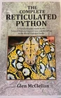 The Complete Reticulated Python: Comprehensive Guide -scratch & Dent Sale Like. Price: $49.99.